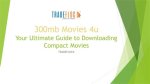 300Mb Movies 4U: Your Ultimate Guide to Downloading High-Quality Movies