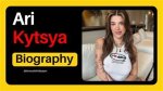 Ari Kytsya: an Insight into the Life and Career of a Rising Star