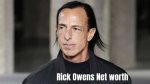 Blogpaper | Rick Owens Net Worth