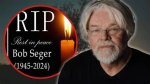Bob Seger's Death: a Tribute to the Legendary Musician