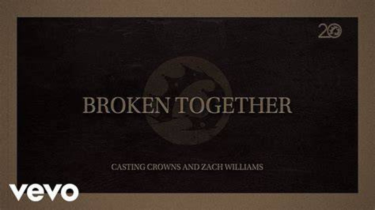 Broken Together by Casting Crowns & Zach Williams from Usa |