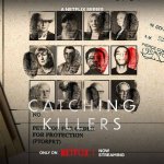 Catching Killers Is the Most Popular Show on Netflix Right Now. Here's Why You Should Watch It