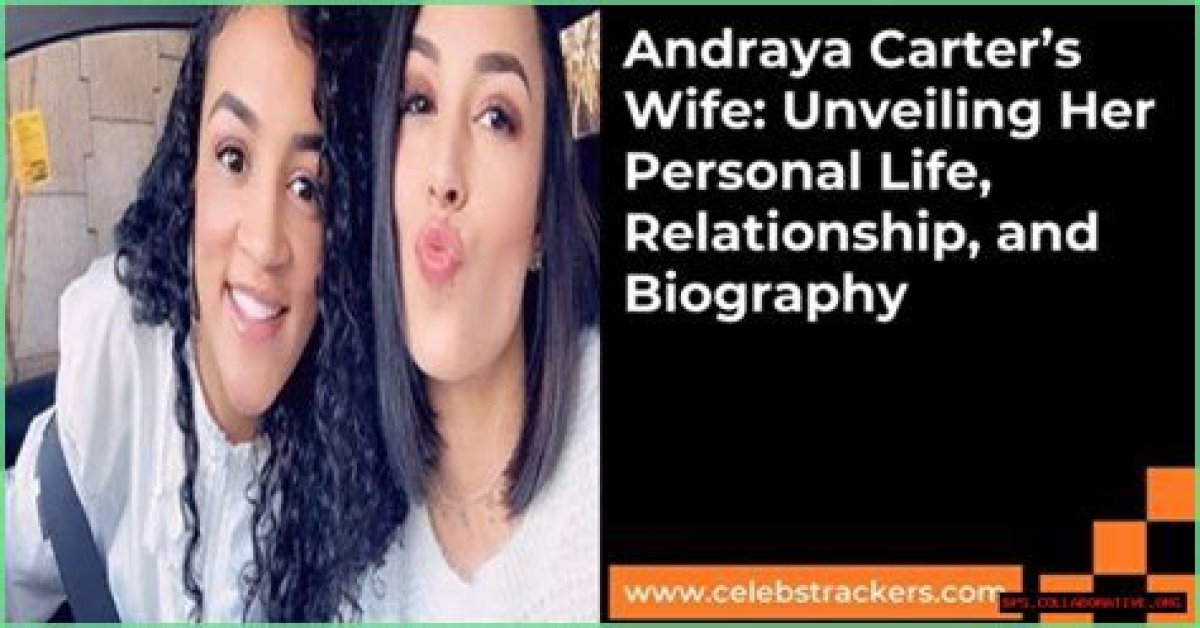 Discovering Andraya Carter's Wife: a Journey into Their Life Together