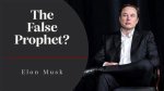 Elon False Prophet: the Controversial Side of a Visionary Entrepreneur