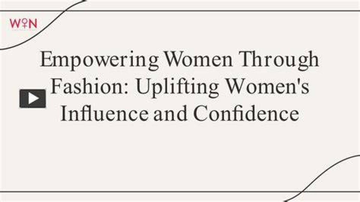 Empowering Women Through Fashion and Beauty
