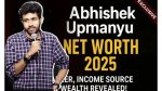 Exploring Abhishek Upmanyu's Net Worth: a Deep Dive into His Success