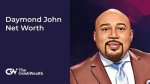 Exploring Daymond John's Net Worth: the Journey of a Business Mogul