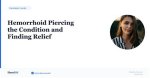 Exploring the Controversial Practice of Hemorrhoid Piercing