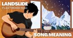 Is Landslide a Breakup Song? Exploring the Emotional Depth of a Timeless Classic