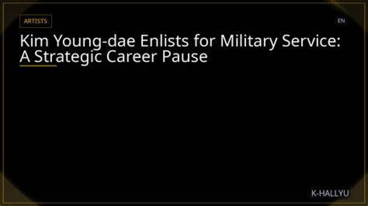 Kim Young-Dae Military Service: a Complete Guide to His Journey
