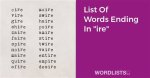 List of Words Ending with 'Ire' ·