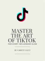 Mastering the Art of Tiktok Save Video: a Comprehensive Guide