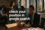 Mastering Your Site Position in Google Search: a Comprehensive Guide