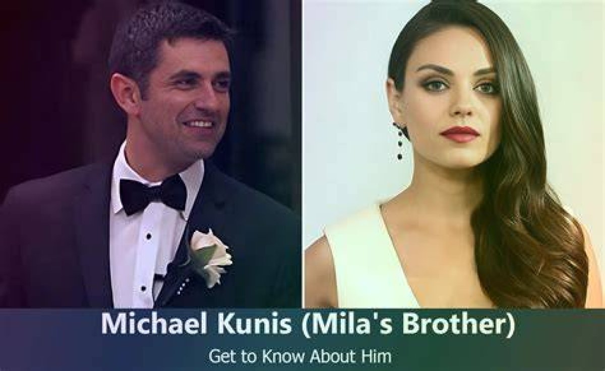 Mila Kunis Brother: Exploring the Life and Legacy of a Star’s Sibling