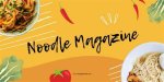 Noodle Magazine: a Comprehensive Guide to the World of Noodles