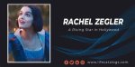 Rachel Dunn: the Rising Star in Hollywood