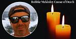 Robbie Mckinley Died What Was His Cause
