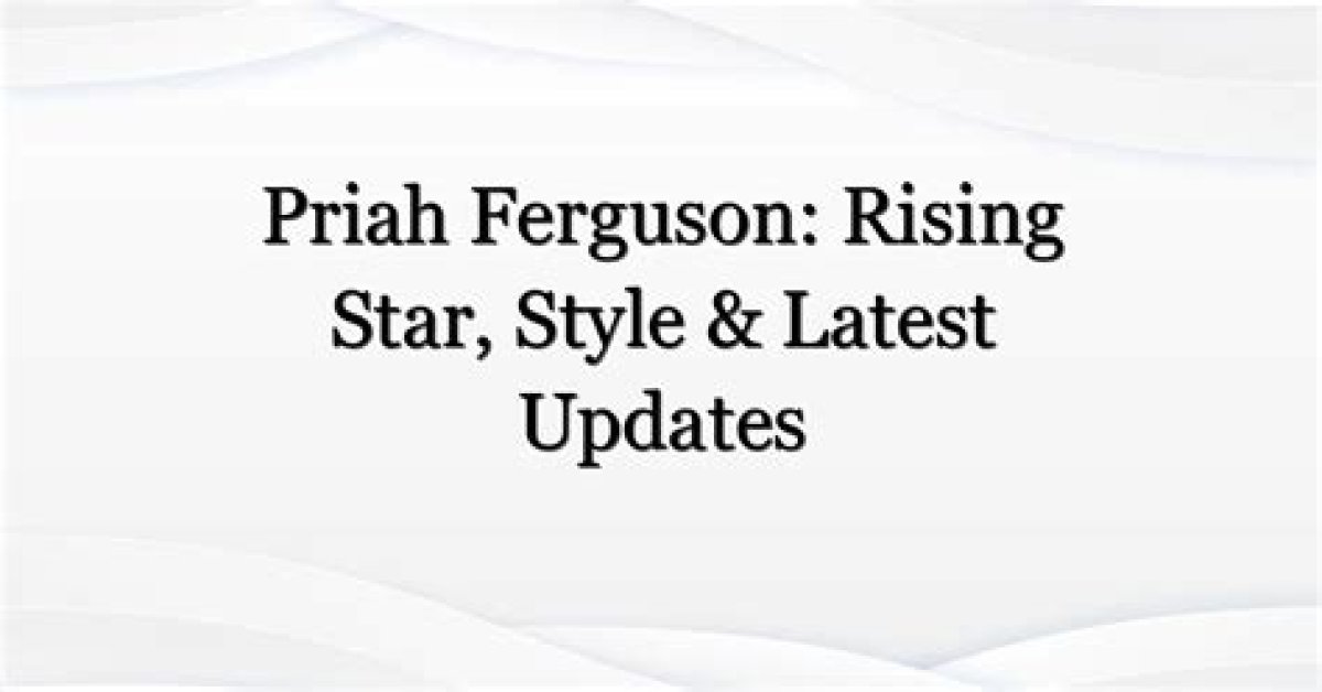 The Rising Star: Priah Ferguson's Journey to Fame