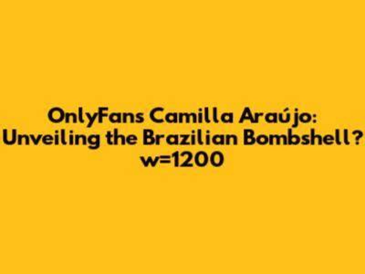 The Ultimate Guide to Camilla Araujo Leaded