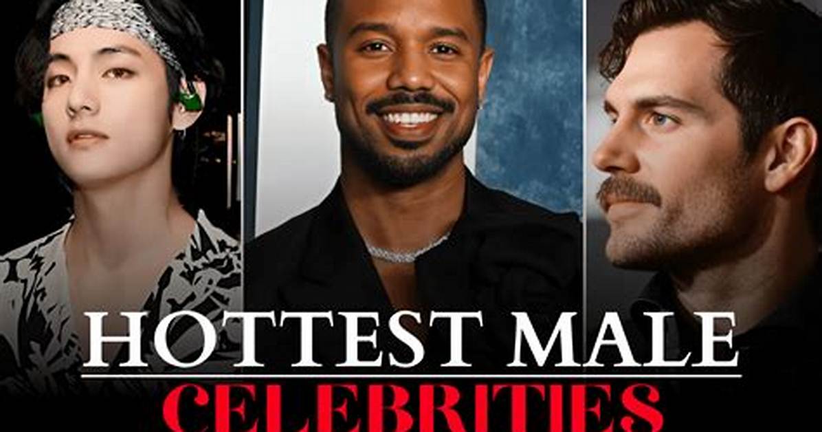 Top-Rated Hottest Male Celebrities