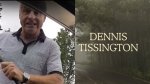 What Happened to Dennis Tissington: a Comprehensive Insight