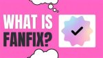 Willowww Fanfix: the Ultimate Guide to Understanding and Navigating the Platform